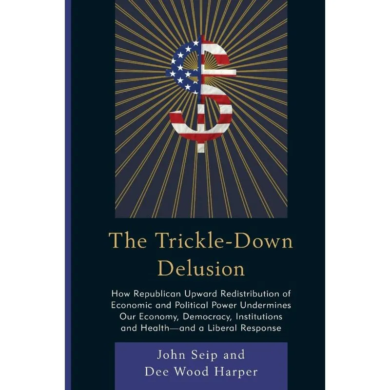 The Trickle-Down Delusion