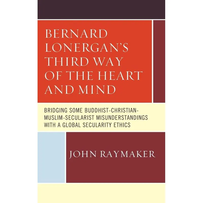 Livro Bernard Lonergan's Third Way of the Heart and Mind