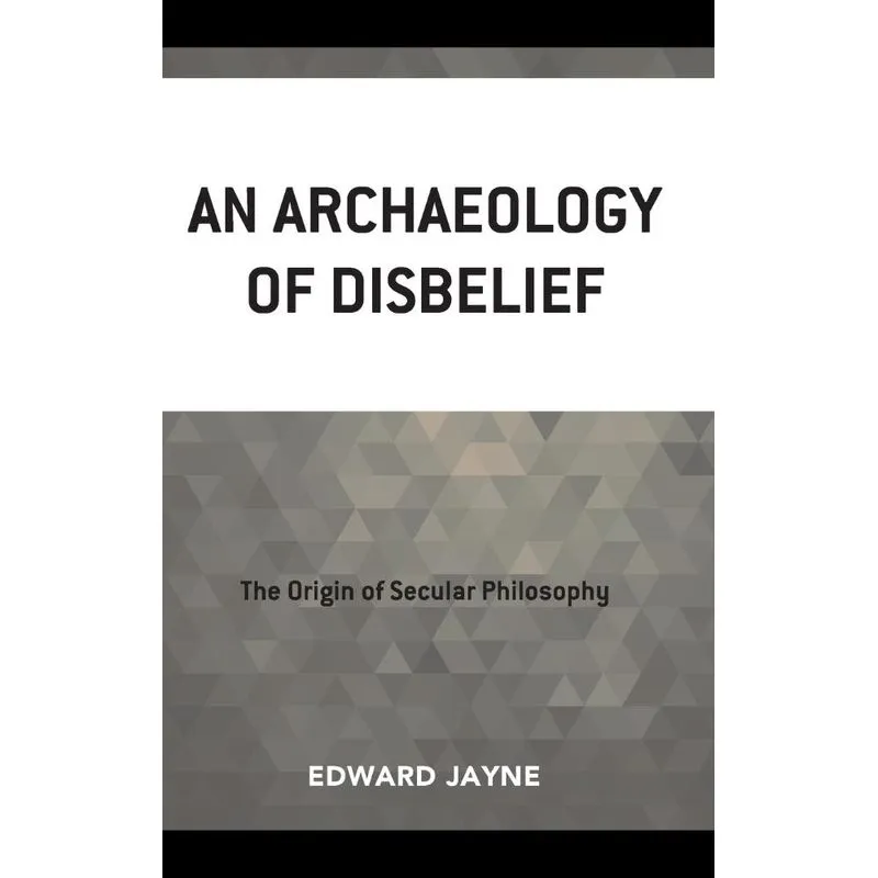An Archaeology of Disbelief