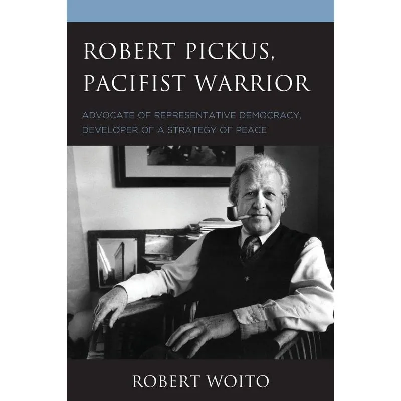 Robert Pickus, Pacifist Warrior