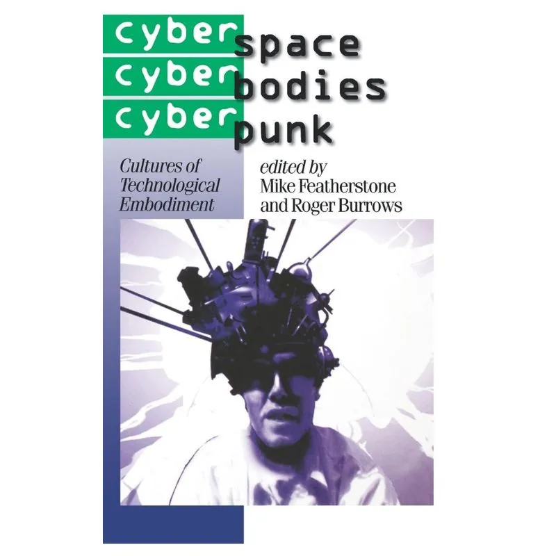 Cyberspace/Cyberbodies/Cyberpunk