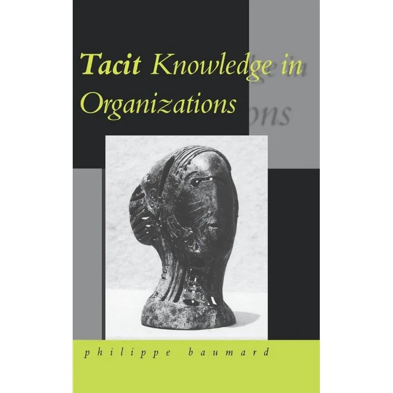 Tacit Knowledge In Organizations
