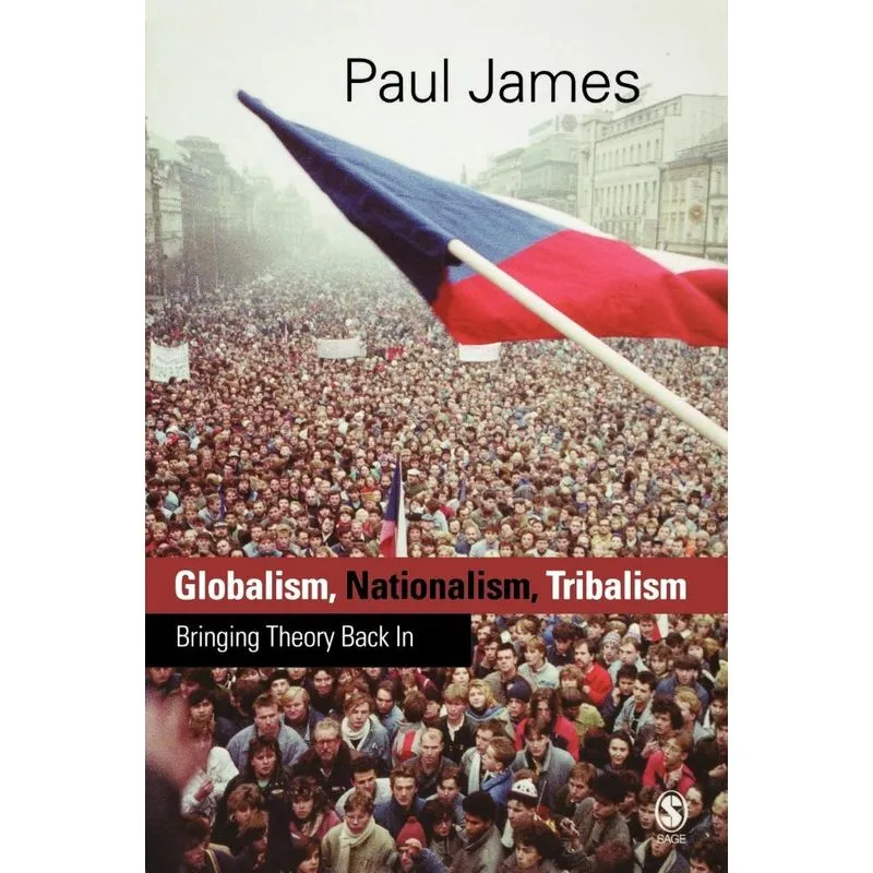 Globalism, Nationalism, Tribalism