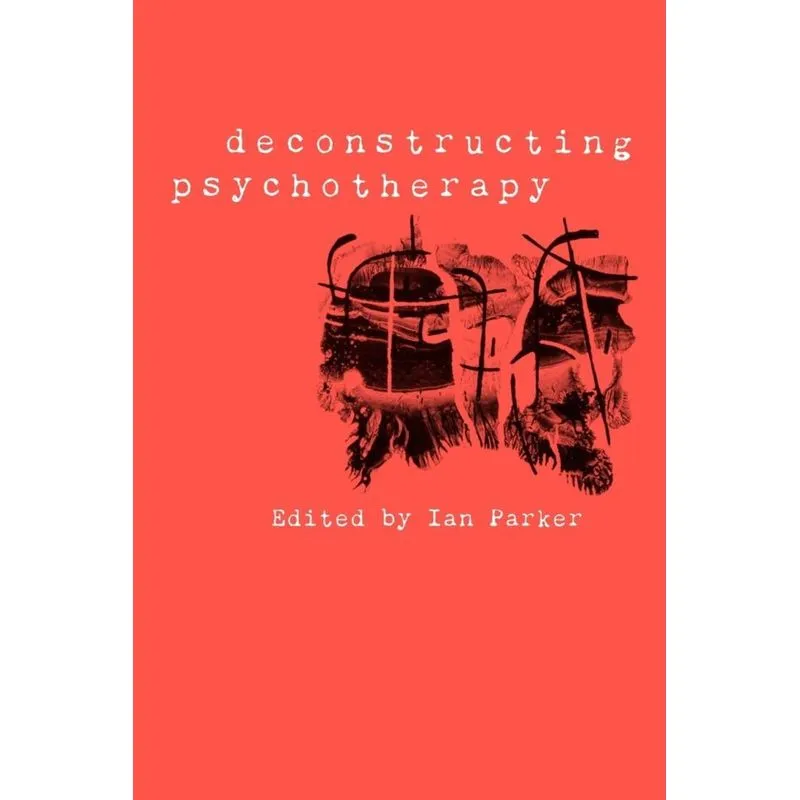 Deconstructing Psychotherapy