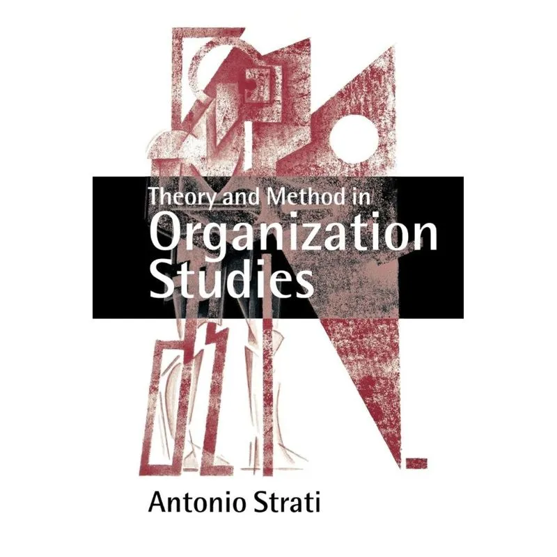 Theory and Method in Organization Studies