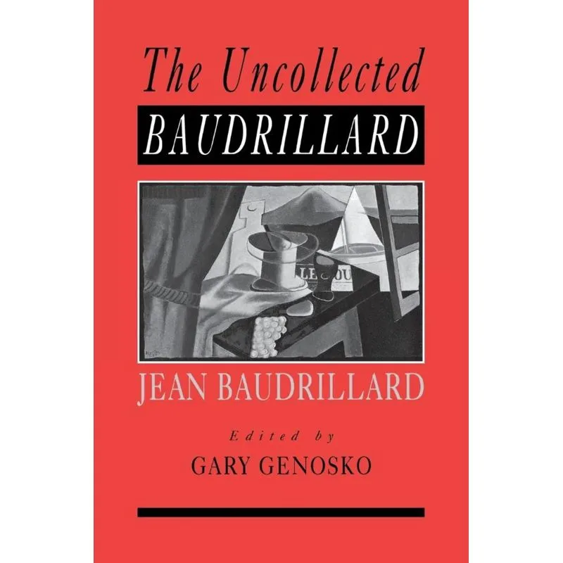 The Uncollected Baudrillard