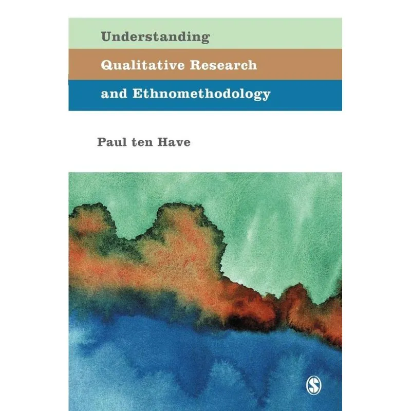 Understanding Qualitative Research and Ethnomethodology