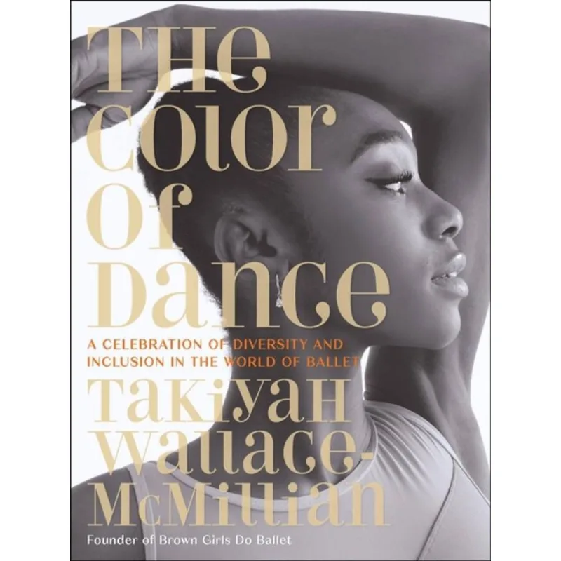 THE COLOR OF DANCE - A CELEBRATION OF DIVERSITY AND INCLUSION IN THE WORLD OF BALLET