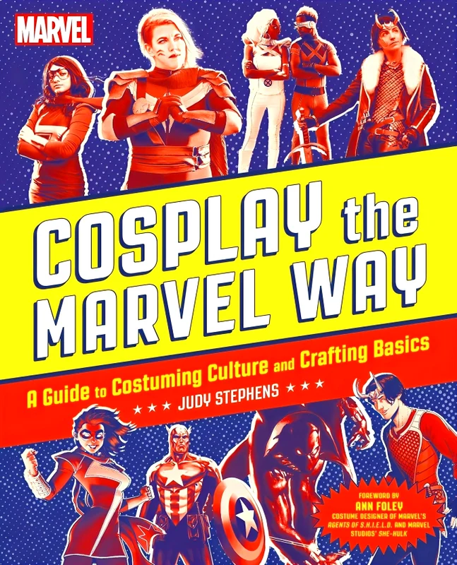 Cosplay the Marvel Way: A Guide to Costuming Culture and Crafting Basics