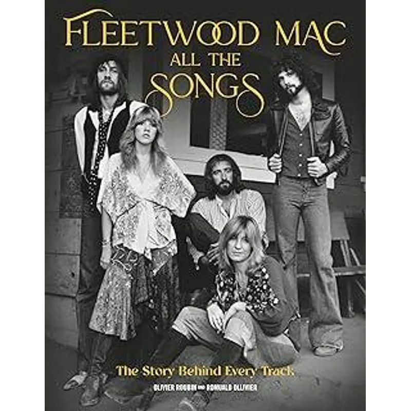 Fleetwood Mac All The Songs - The Story Behind Every Track