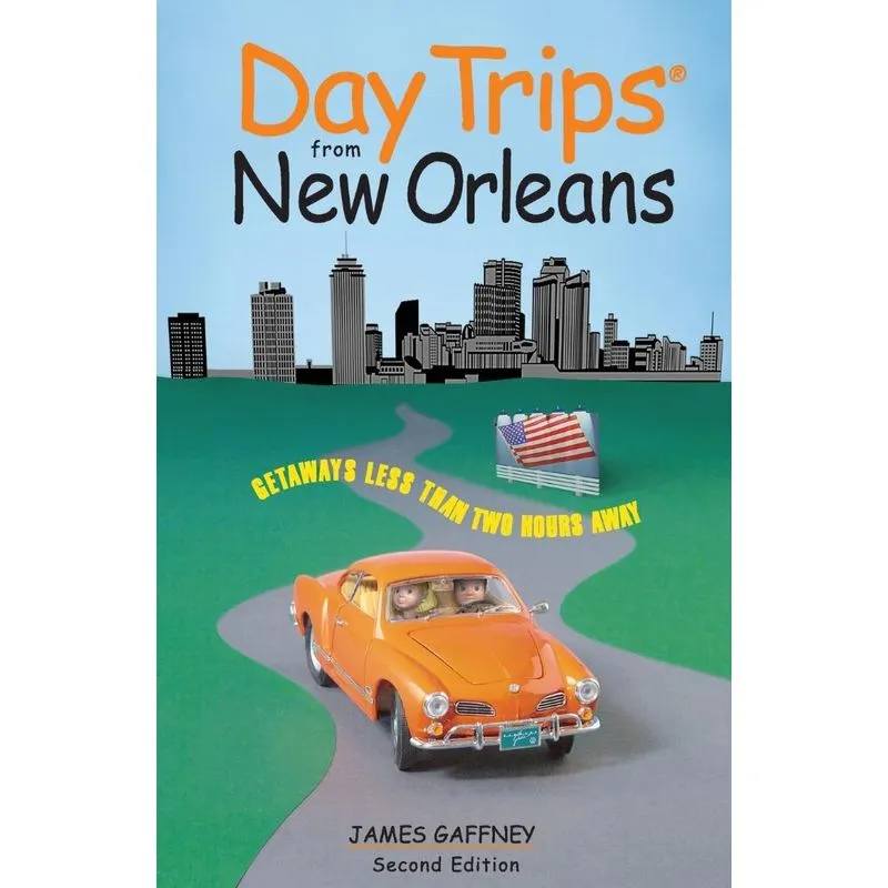 Day Trips® from New Orleans, Second Edition