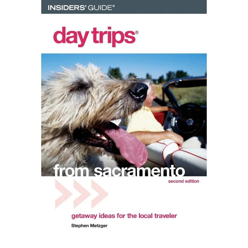 Day Trips® from Sacramento, Second Edition