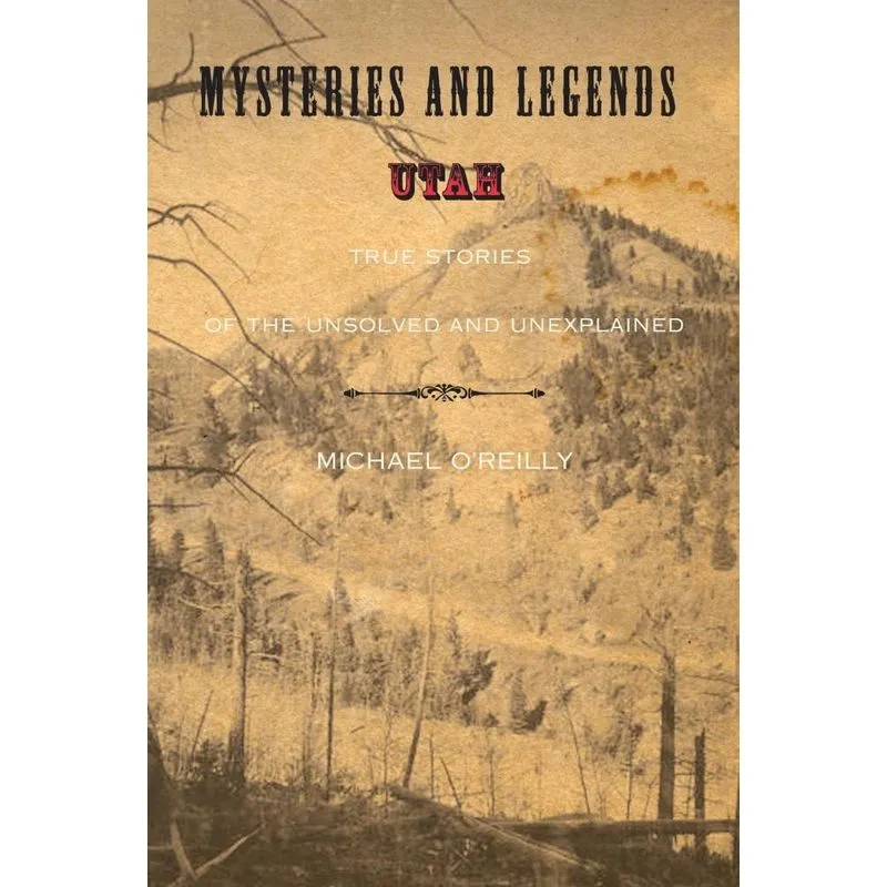 Mysteries and Legends of Utah