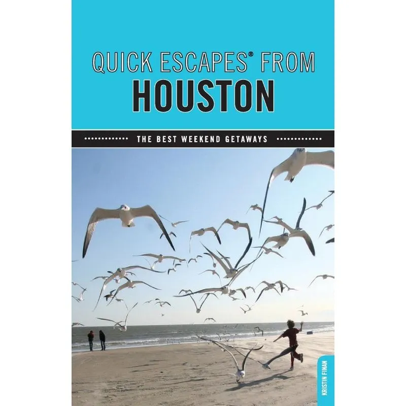 Quick Escapes® From Houston