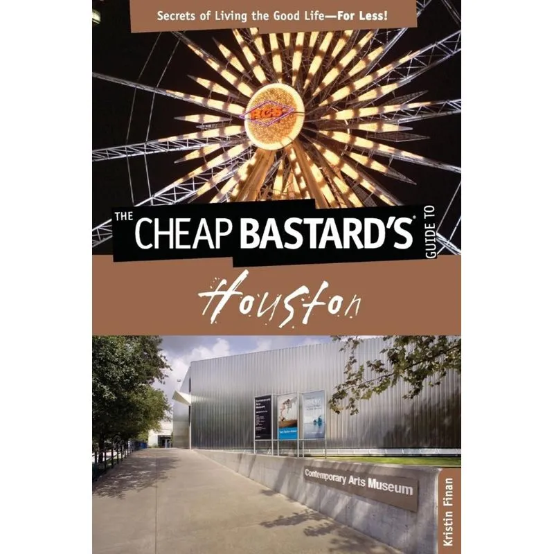 Cheap Bastards(r) Guide to Houston