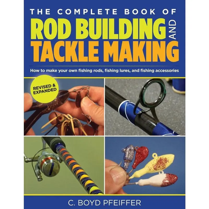Complete Book of Rod Building and Tackle Making
