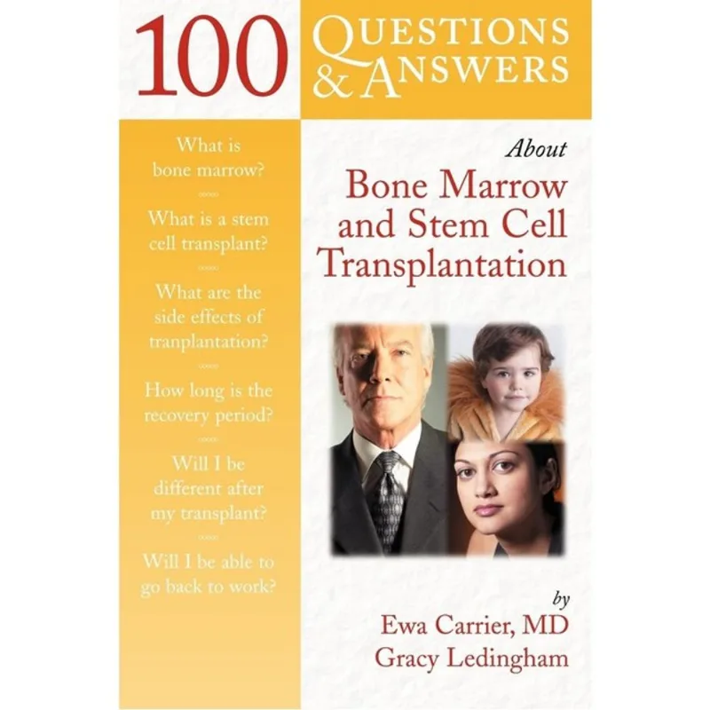 100 QUESTIONS & ANSWERS ABOUT BONE MARROW AND STEM CELL TRANSPLANTATION