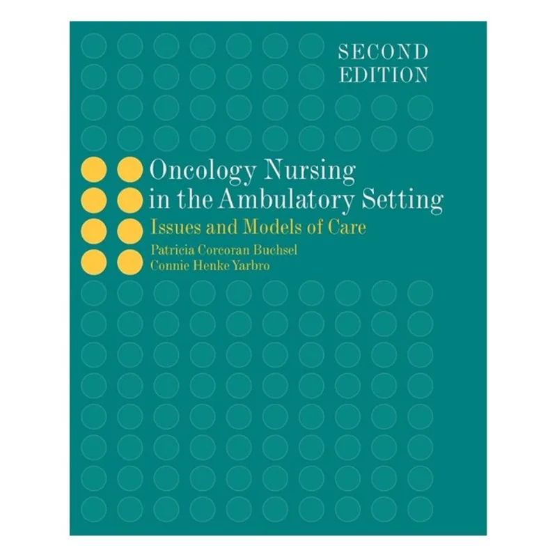 ONCOLOGY NURSING IN THE AMBULATORY SETTING