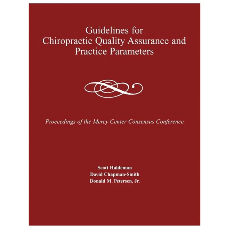GUIDELINES FOR CHIROPRACTIC QUALITY ASSURANCE AND PRACTICE PARAMETERS