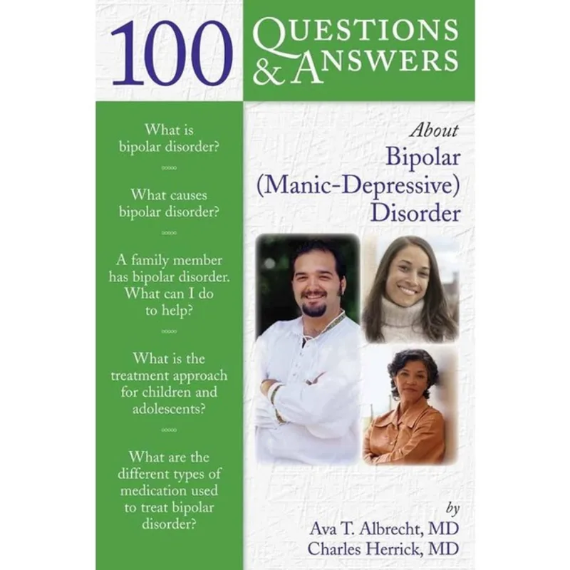 100 QUESTIONS & ANSWERS ABOUT BIPOLAR (MANIC-DEPRESSIVE) DISORDER