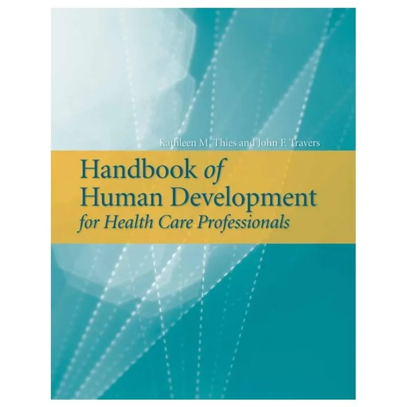 HANDBOOK OF HUMAN DEVELOPMENT FOR HEALTH CARE PROFESSIONALS