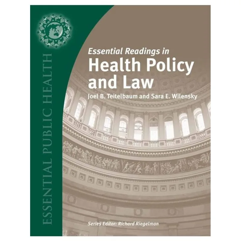 ESSENTIAL READINGS IN HEALTH POLICY AND LAW