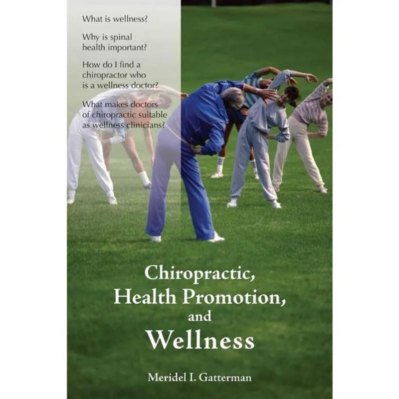 CHIROPRACTIC, HEALTH PROMOTION, AND WELLNESS