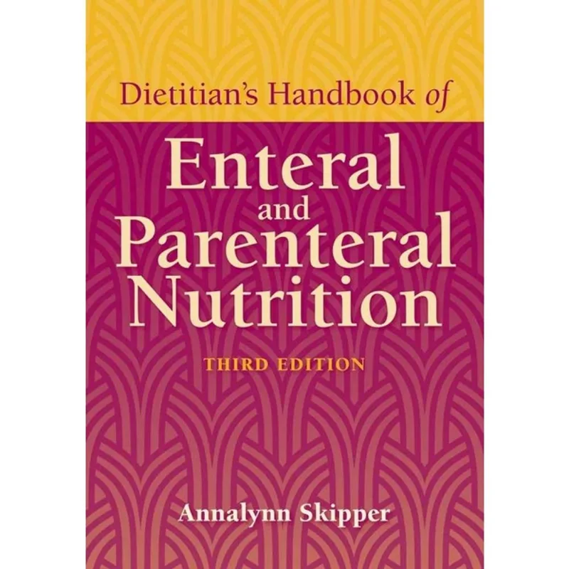 DIETITIAN'S HANDBOOK OF ENTERAL AND PARENTERAL NUTRITION