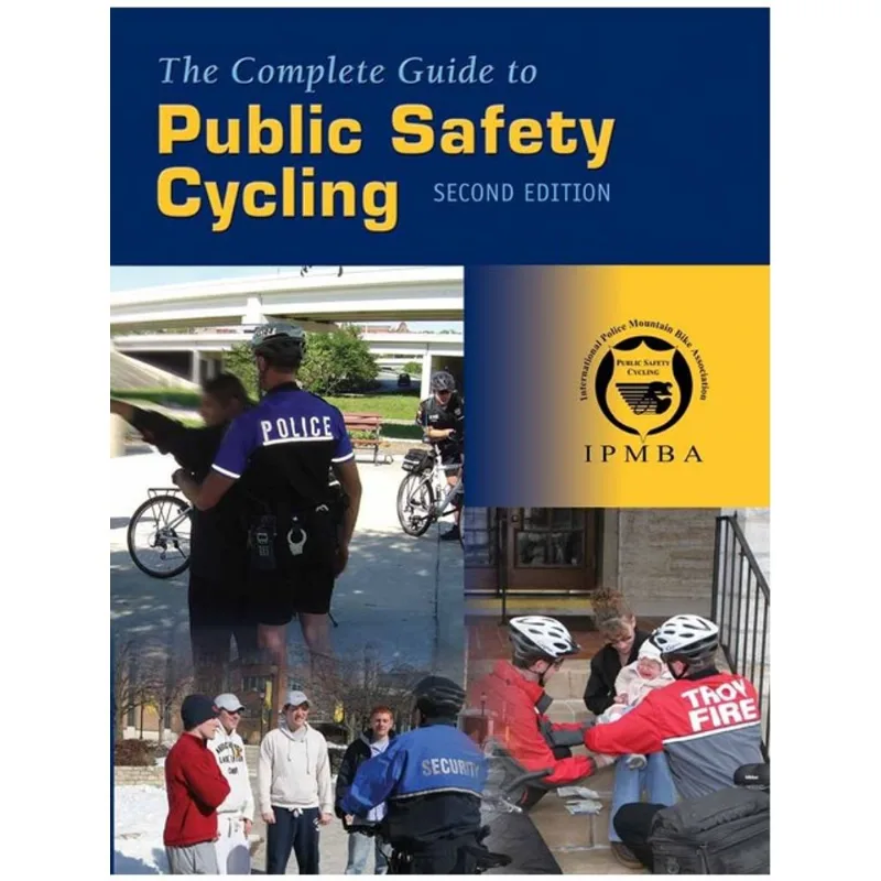 THE COMPLETE GUIDE TO PUBLIC SAFETY CYCLING