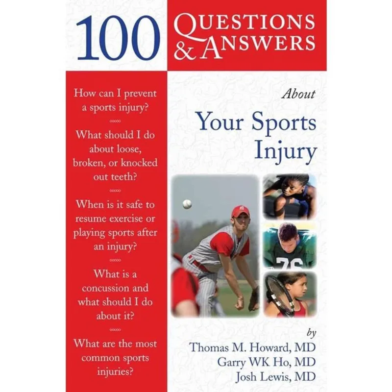 100 QUESTIONS & ANSWERS ABOUT YOUR SPORTS INJURY