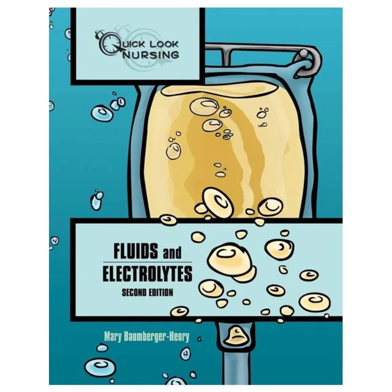 QUICK LOOK NURSING - FLUIDS AND ELECTROLYTES