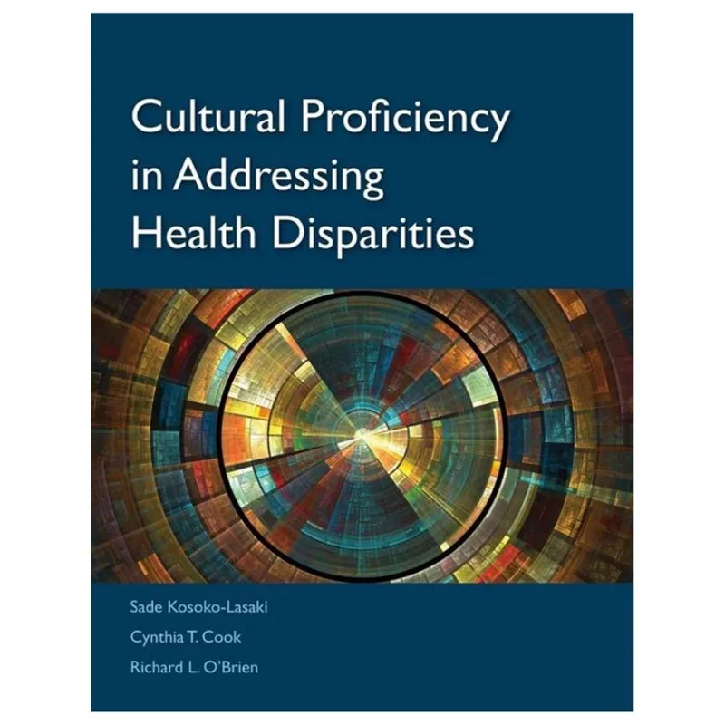 CULTURAL PROFICIENCY IN ADDRESSING HEALTH DISPARITIES
