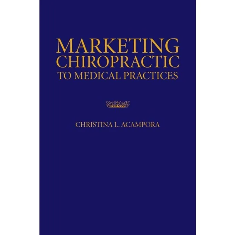 MARKETING CHIROPRACTIC TO MEDICAL PRACTICES