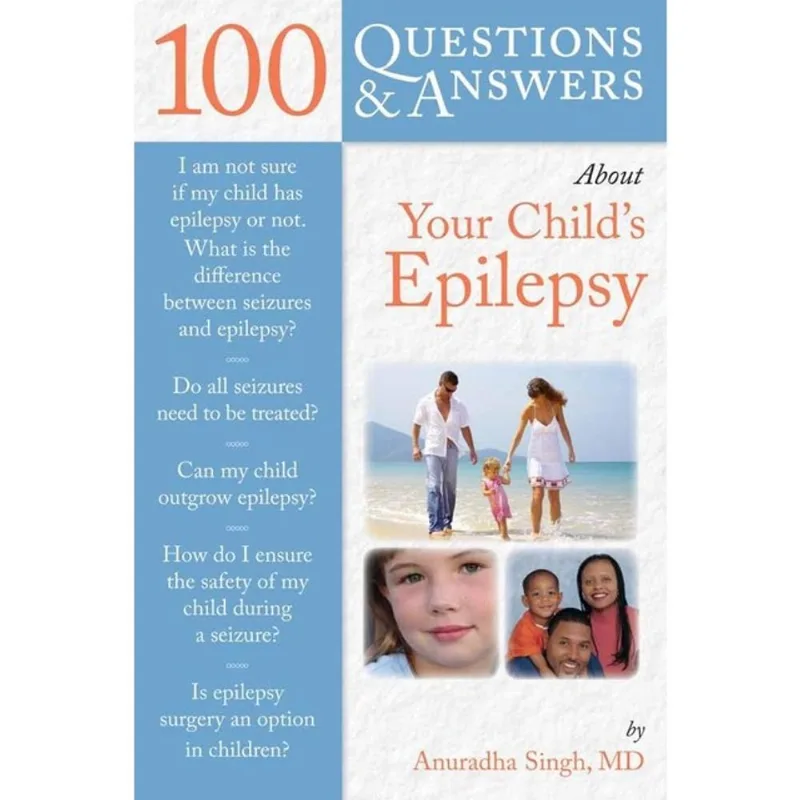 100 QUESTIONS & ANSWERS ABOUT YOUR CHILD'S EPILEPSY