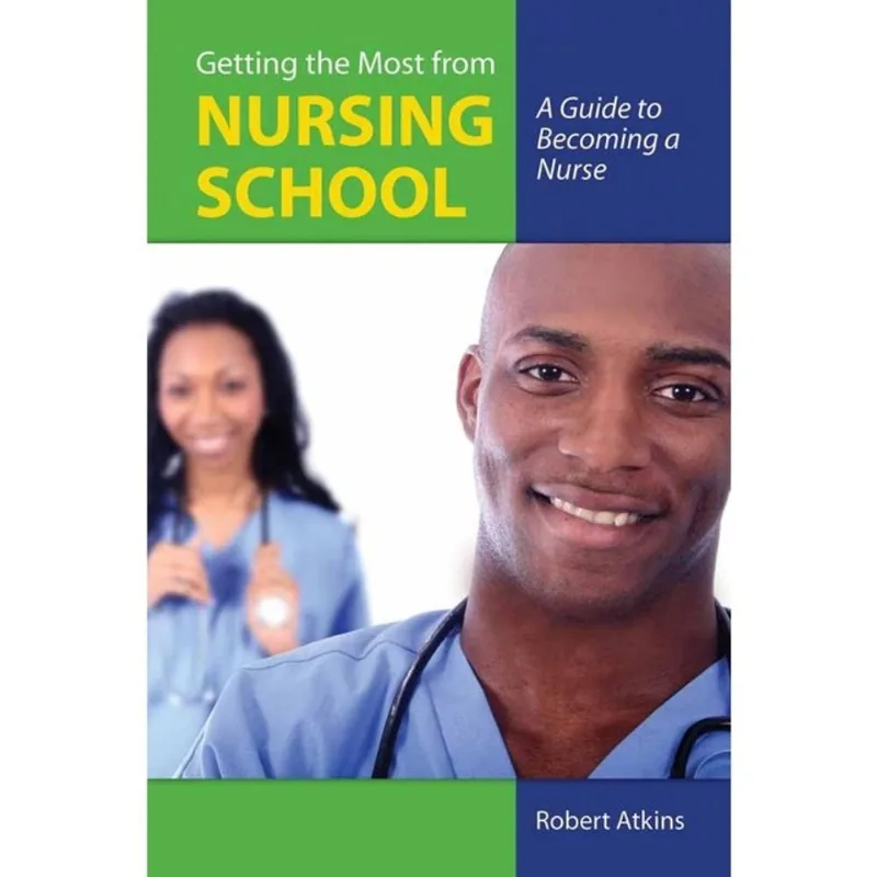 GETTING THE MOST FROM NURSING SCHOOL