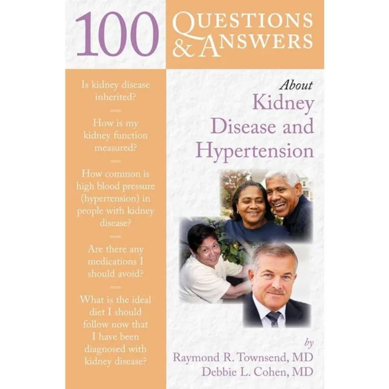 100 QUESTIONS & ANSWERS ABOUT KIDNEY DISEASE AND HYPERTENSION