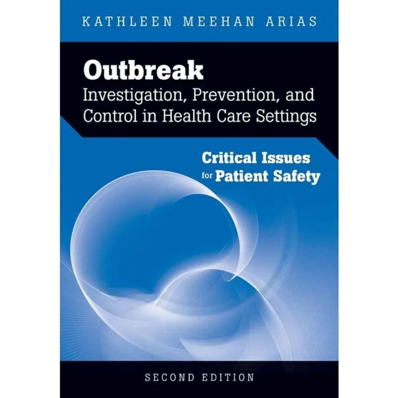OUTBREAK INVESTIGATION, PREVENTION, AND CONTROL IN HEALTH CARE SETTINGS