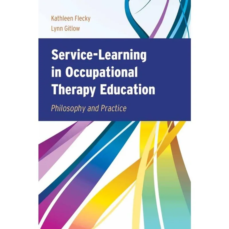SERVICE-LEARNING IN OCCUPATIONAL THERAPY EDUCATION