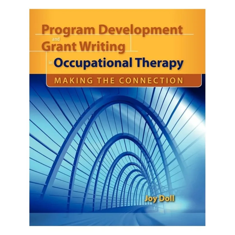 PROGRAM DEVELOPMENT AND GRANT WRITING IN OCCUPATIONAL THERAPY