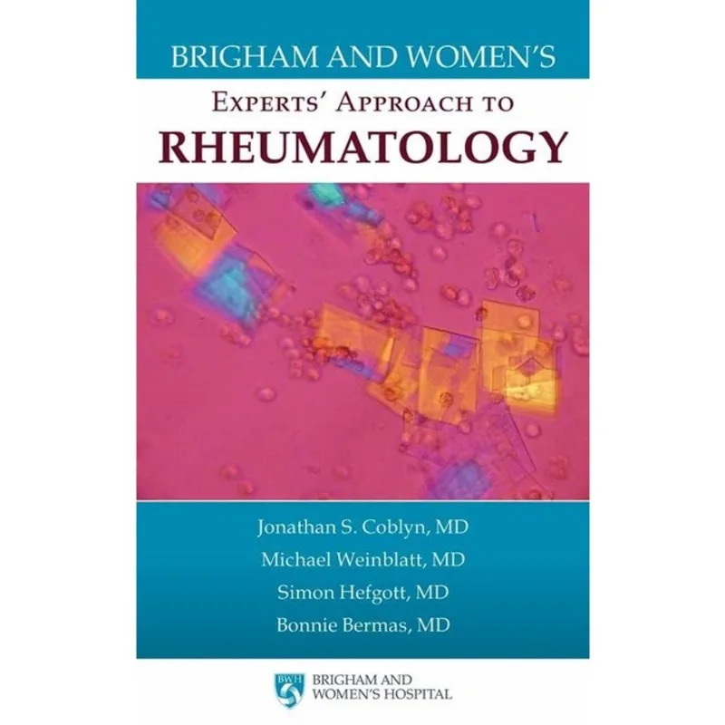 BRIGHAM AND WOMEN'S EXPERTS' APPROACH TO RHEUMATOLOGY