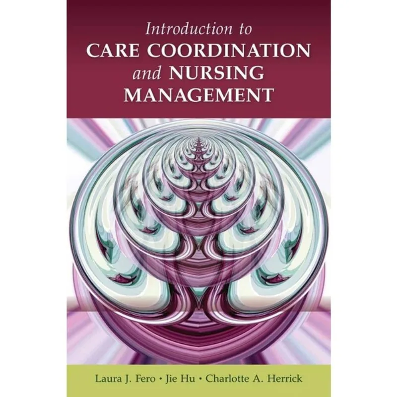 INTRODUCTION TO CARE COORDINATION AND NURSING MANAGEMENT