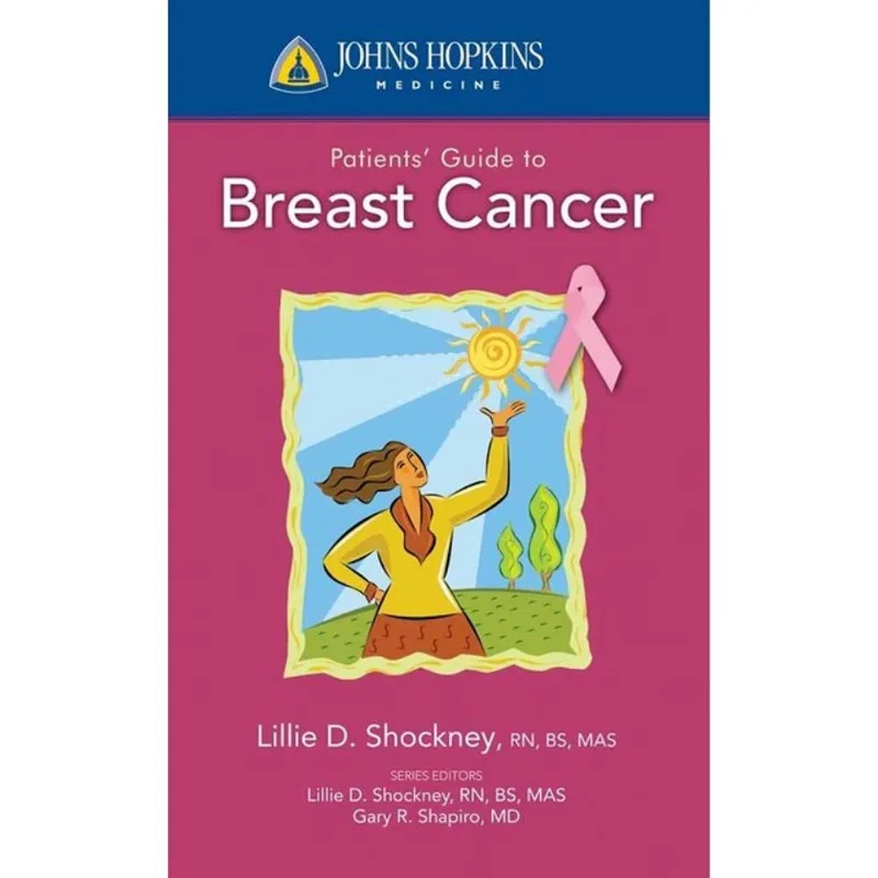 JOHNS HOPKINS PATIENTS' GUIDE TO BREAST CANCER