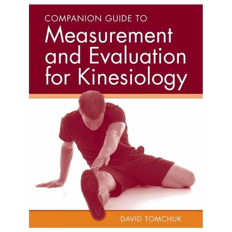 COMPANION GUIDE TO MEASUREMENT AND EVALUATION FOR KINESIOLOGY