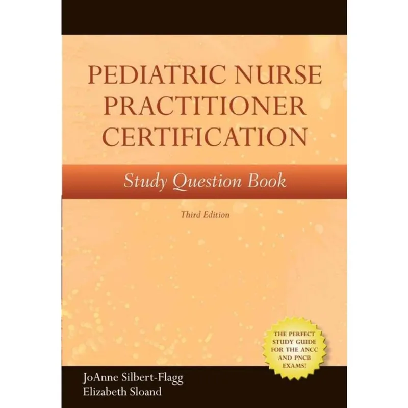 PEDIATRIC NURSE PRACTITIONER CERTIFICATION STUDY QUESTION BOOK