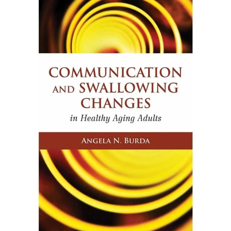 COMMUNICATION AND SWALLOWING CHANGES IN HEALTHY AGING ADULTS