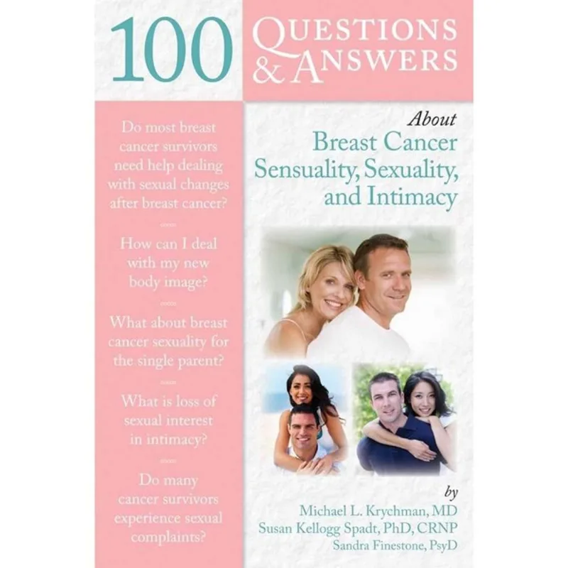 100 QUESTIONS & ANSWERS ABOUT BREAST CANCER SENSUALITY, SEXUALITY AND INTIMACY