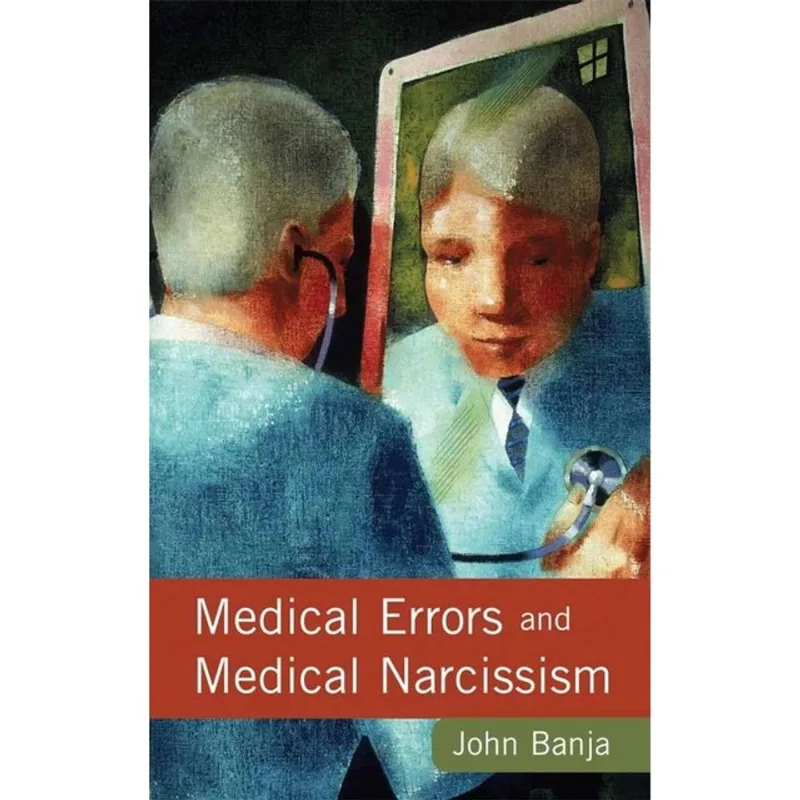 MEDICAL ERRORS AND MEDICAL NARCISSISM