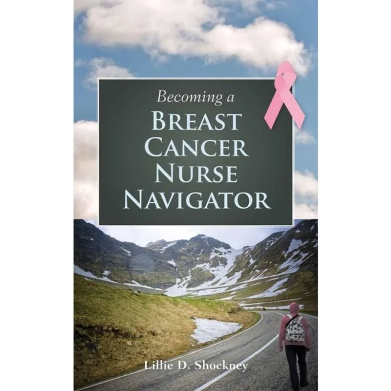 BECOMING A BREAST CANCER NURSE NAVIGATOR