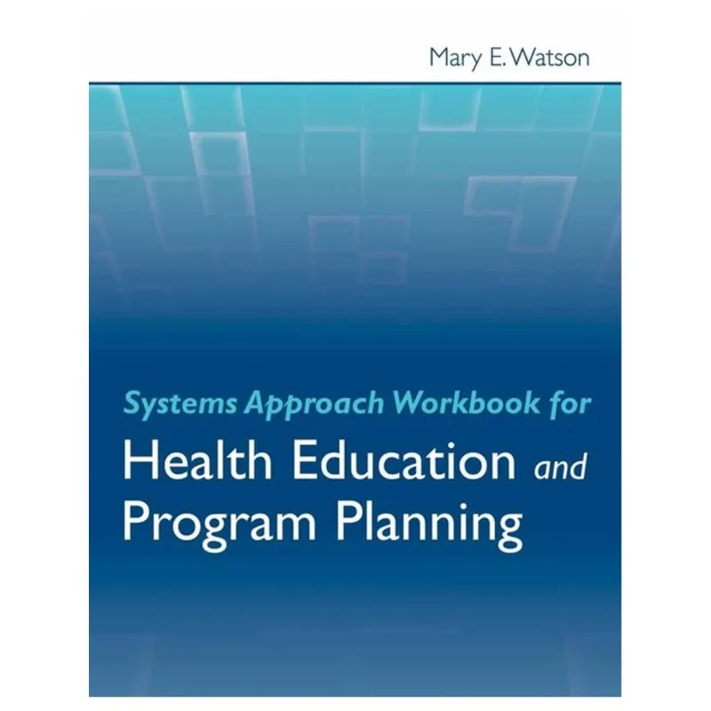 SYSTEMS APPROACH WORKBOOK FOR HEALTH EDUCATION & PROGRAM PLANNING