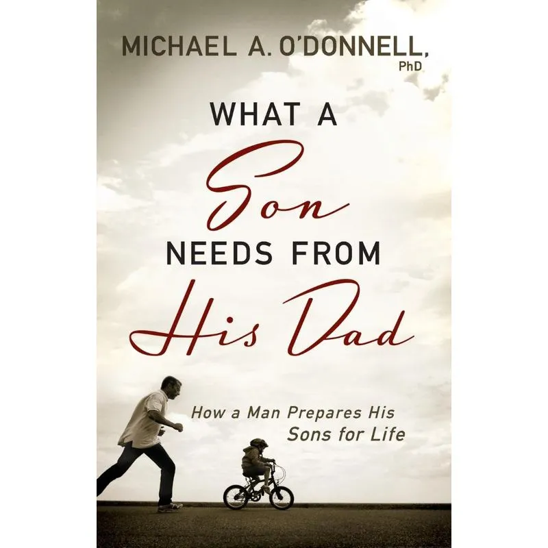 What a Son Needs from His Dad